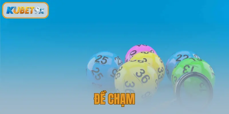 Đề Chạm Kubet 9X – Hướng Dẫn Nuôi Dàn Chạm Theo Tuần