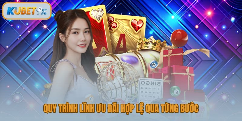Các bước lĩnh khuyến mãi Kubet 9x đúng thứ tự và đúng thời hạn