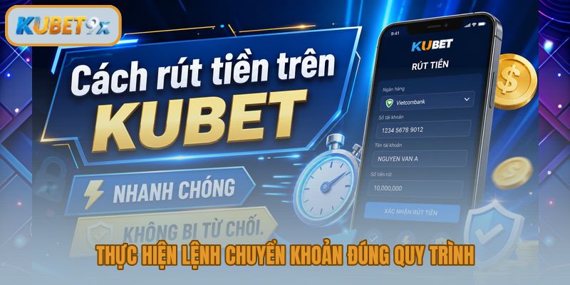 Thứ tự thao tác rút tiền Kubet 9x và kiểm soát trạng thái lệnh